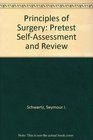 Principles of Surgery Pretest SelfAssessment and Review
