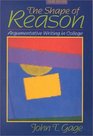 The Shape of Reason Argumentative Writing in College