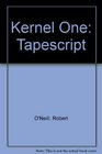Kernel One Tapescript
