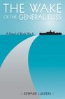 The Wake of the General Bliss A Novel of World War II