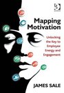 Mapping Motivation Unlocking the Key to Employee Energy and Engagement