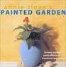 Annie Sloan's Painted Garden: 25 Easy Outdoor Paint Effects to Transform Any Surface