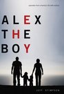 Alex the Boy: Episodes From a Family's Life With Autism
