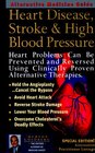 Alternative Medicine Guide Heart Disease Stroke  High Blood Pressure/With Alternative Medicine Digest