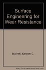 Surface Engineering for Wear Resistance