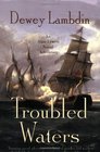 Troubled Waters An Alan Lewrie Naval Adventure