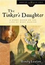 Tinker's Daughter A Story Based on the Life of Mary Bunyan