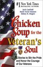 Chicken Soup for Veteran's Soul : Stories to Stir the Pride and Honor the Courage of Our Veterans