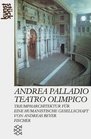 Andrea Palladio Teatro olimpico Triumpharchitektur fur eine humanistische Gesellschaft