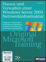 Planen und verwalten einer Microsoft Windows Server 2003Netzwerkinfrastruktur