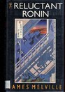 The Reluctant Ronin