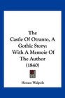 The Castle Of Otranto A Gothic Story With A Memoir Of The Author