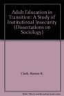 Adult Education in Transition A Study of Institutional Insecurity