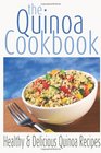 The Quinoa Cookbook Healthy and Delicious Quinoa Recipes