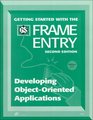 Getting Started With the Frame Entry Developing ObjectOriented Applications