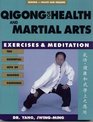 Qigong for Health  Martial Arts Second Edition  Exercises and Meditation