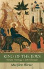 King of the Jews Temple Theology in John's Gospel