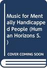 Music for Mentally Handicapped People