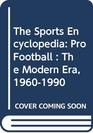 The Sports Encyclopedia Pro Football  The Modern Era 19601990