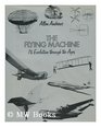 The flying machine Its evolution through the ages