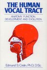 The human vocal tract Anatomy function development and evolution