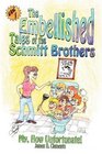 The Embellished Tales of the Schmitt Brothers Volume 1 My How Unfortuneate