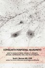 Coping With Peripheral Neuropathy How to handle stress disability anxiety fatigue depression pain and relationships