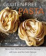 GlutenFree Pasta More than 100 Fast and Flavorful Recipes with Lowand NoCarb Options