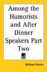 Among the Humorists and After Dinner Speakers Part Two