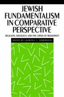 Jewish Fundamentalism in Comparative Perspective Religion Ideology and the Crisis of Morality