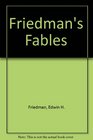 Friedman's Fables