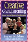 Creative Grandparenting How to Love and Nurture a New Generation