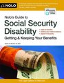 Nolo's Guide to Social Security Disability: Getting and Keeping Your Benefits