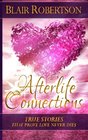 Afterlife Connections True Stories That Prove Love Never Dies