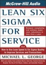 Lean Six Sigma for Service How to Use Lean Speed and Six Sigma Quality to Improve Services and Transcations