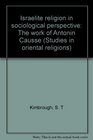 Israelite religion in sociological perspective The work of Antonin Causse