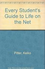 Every Student's Guide To Life On The Net