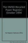 The HMSO Recycled Paper Register October 1994