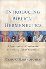 Introducing Biblical Hermeneutics A Comprehensive Framework for Hearing God in Scripture