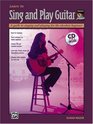 Learn to Sing and Play Guitar A Guide to Singing and Playing for the Absolute Beginner