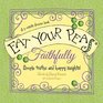 Eat Your Peas, Faithfully: Simple Truths and Happy Insights