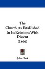 The Church As Established In Its Relations With Dissent