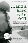 And a Hard Rain Fell A Gi's True Story of the War in Vietnam
