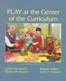 Play at the Center of the Curriculum