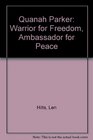 Quanah Parker Warrior for Freedom Ambassador for Peace