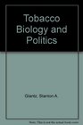 Tobacco Biology and Politics