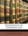 Physiology of Common Life