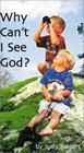 Why Can't I See God