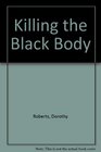 Killing The Black Body