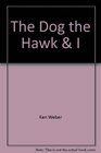 The Dog the Hawk  I